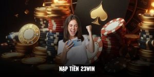 Nạp tiền 23WIN