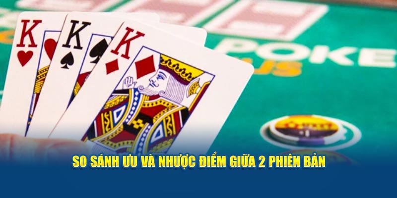 So sánh ưu và nhược điểm giữa 2 phiên bản