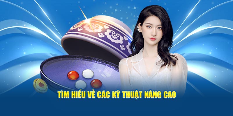 Tìm hiểu thêm về các kỹ thuật nâng cao từ dân chuyên